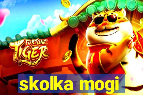 skolka mogi